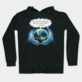 "Feel the Earth: Cosmic Care" Hoodie